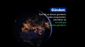 T&uuml;rkiye ve d&uuml;nya g&uuml;ndemi