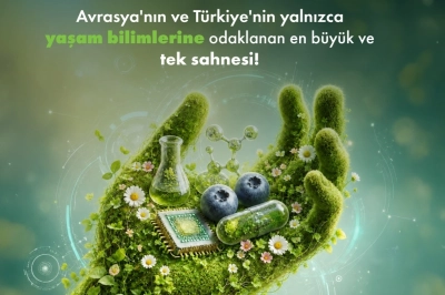 &Uuml;&ccedil; Sekt&ouml;r Tek Ekosistem Yaşam Bilimleri İstanbul&rsquo;da Buluşuyor